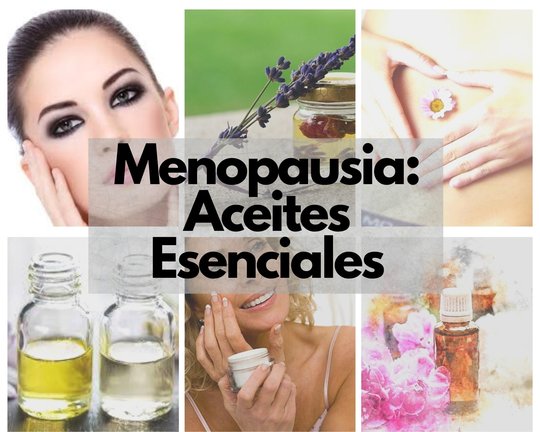 Menopausia y aceites esenciales: usos y propiedades